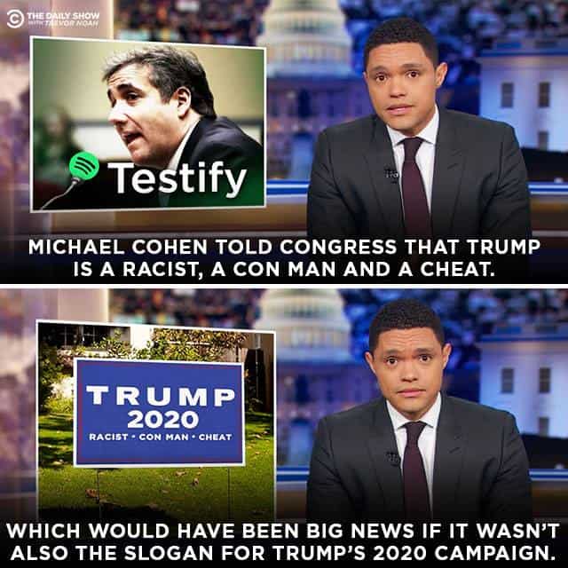 Trevor Noah: Michael Cohen Told Congress That Trump Is A Racist, A Con Man And A Cheat But Lynne Patton Says He'S Not, So...: Watch 1 53468096 10157332527311800 6221309683588661248 n