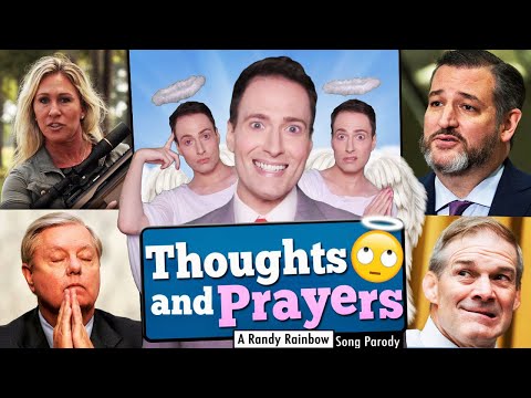 thoughts and prayers a randy rainbow song parody